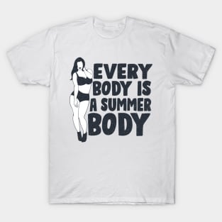 Every body is a summer body T-Shirt